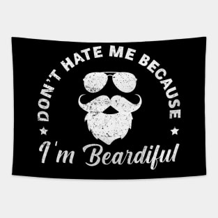 Don't hate me because tee Funny Beardiful Beard lover Gift For Men Tapestry