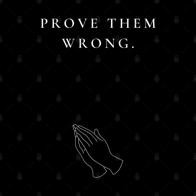 PROVE THEM WRONG by Themuni