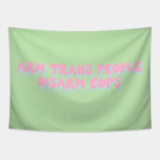 Arm Trans People Disarm Cops Tapestry