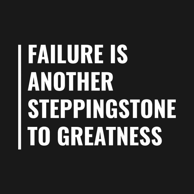 Failure - Next Steps to Greatness. Fail Quote by kamodan