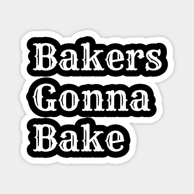 Vintage Bakers Gonna Bake Magnet by FalconPod