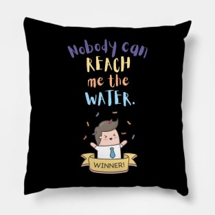 Nobody can reach me the water Pillow