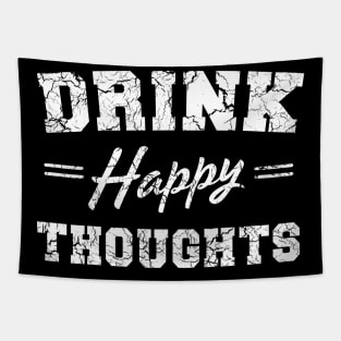 Drink Happy Thoughts Tapestry