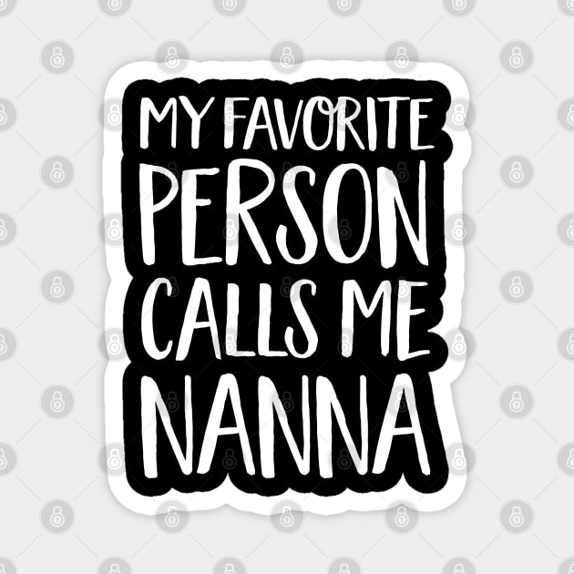 Nanna Gift - My Favorite Person Calls Me Nanna Magnet by Elsie Bee Designs