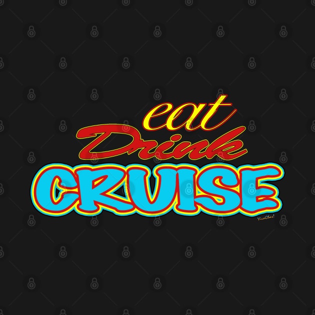 Eat Drink Cruise in Eight Colours! by vivachas