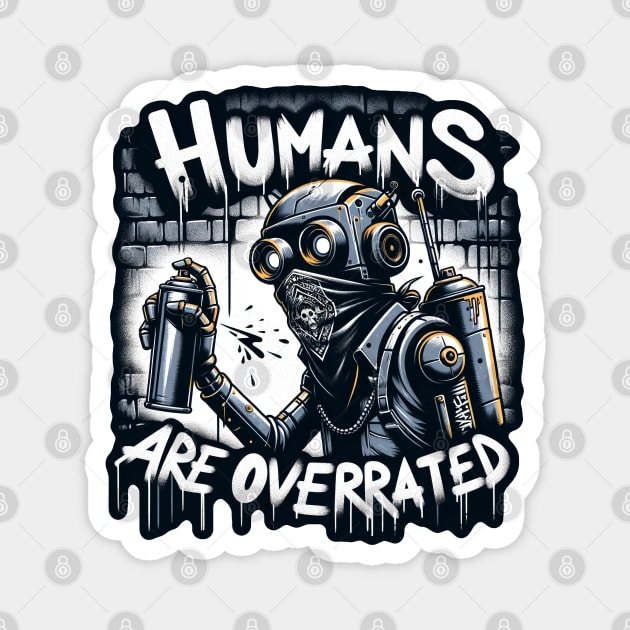 AI Uprising: Humans Are Overrated Magnet by Doming_Designs