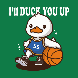 I'll Duck You Up T-Shirt