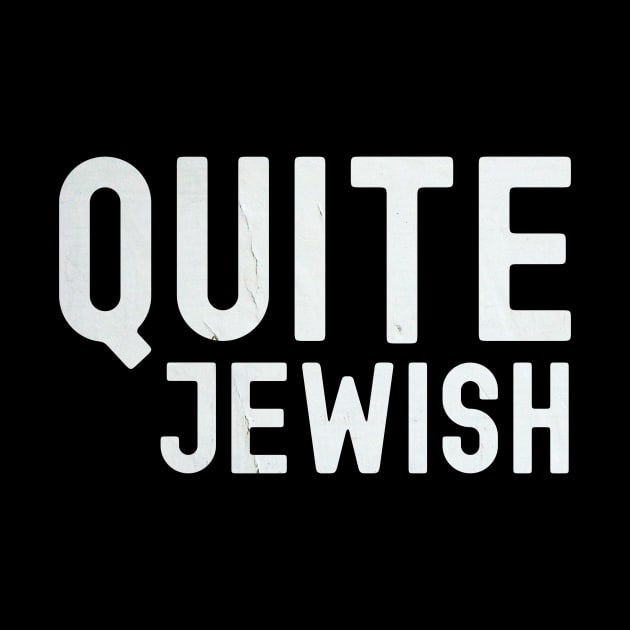 Quite Jewish by Horisondesignz