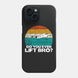 Do you even lift bro ? - Pilot Aviation Flight Attendance product Phone Case