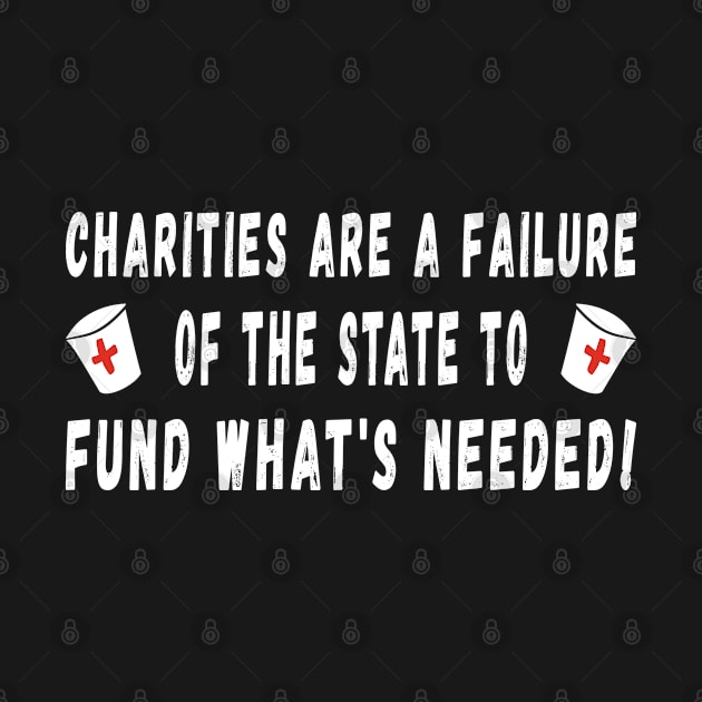 Charities Are A Failure of the State to Fund What's Needed by Maljonic