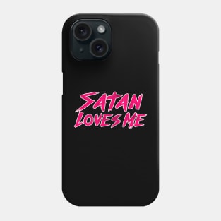 Satan Loves Me Phone Case