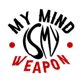 My mind is my weapon T-Shirt