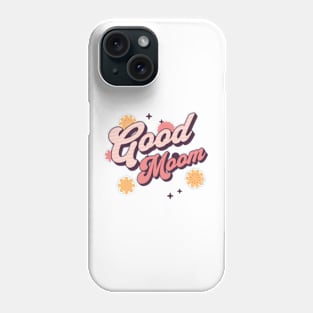 good moom Phone Case