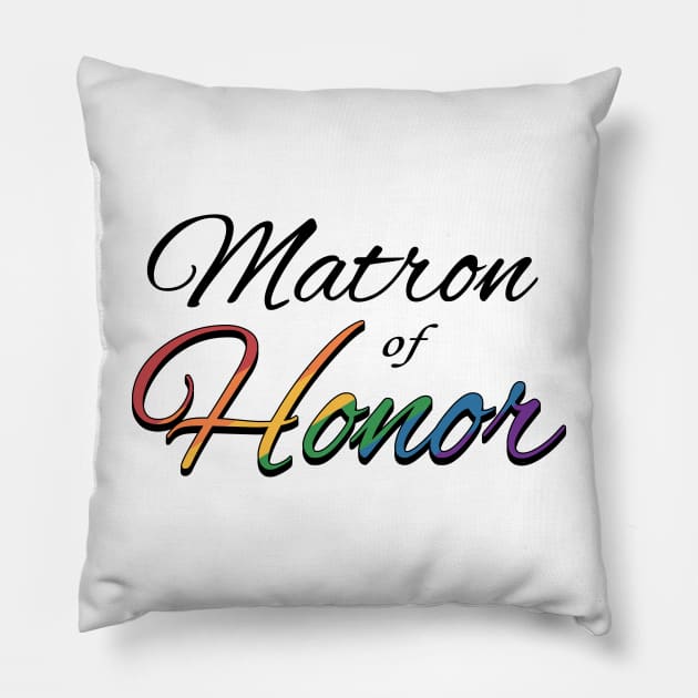 Rainbow Colored Matron of Honor Wedding Typography Pillow by LiveLoudGraphics