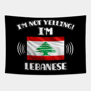 I'm Not Yelling I'm Lebanese - Gift for Lebanese With Roots From Lebanon Tapestry