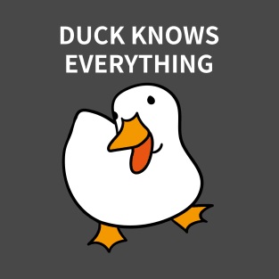 Duck Lover Gift: Duck Knows Everything! T-Shirt