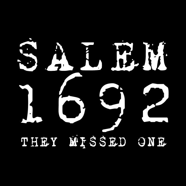 Salem 1692 They Missed One Witch Trials Fall Autumn History Salem Witch Trials Sarcastic Dark Aesthetic Wicca by GraviTeeGraphics