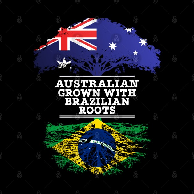 Australian Grown With Brazilian Roots - Gift for Brazilian With Roots From Brazil by Country Flags