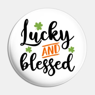 Lucky And Blessed Pin