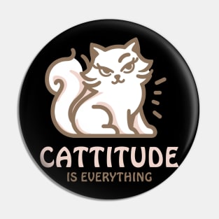 Cattitude Is Everything | Cute Kitty Cat with an attitude | Cat Puns | Attitude Is Everything Pin