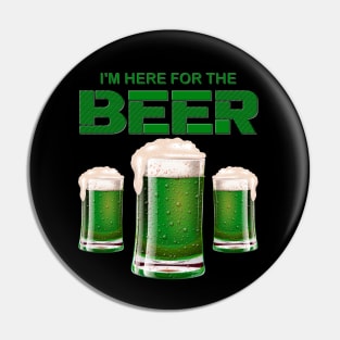 I'm Here For The Beer, Shamrock, St Paddy's Day, Ireland, Green Beer, Four Leaf Clover, Beer, Leprechaun, Irish Pride, Lucky, St Patrick's Day Gift Idea Pin