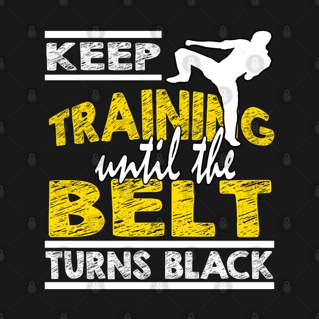 Keep Training Until The Belt Turns Black by yousaf_saddiqi