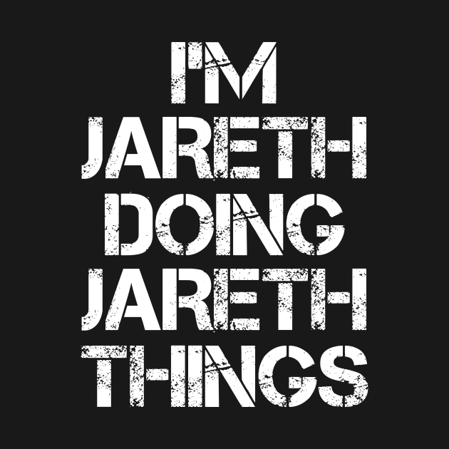 Discover Jareth Name T Shirt - Jareth Doing Jareth Things - Jareth - T-Shirt