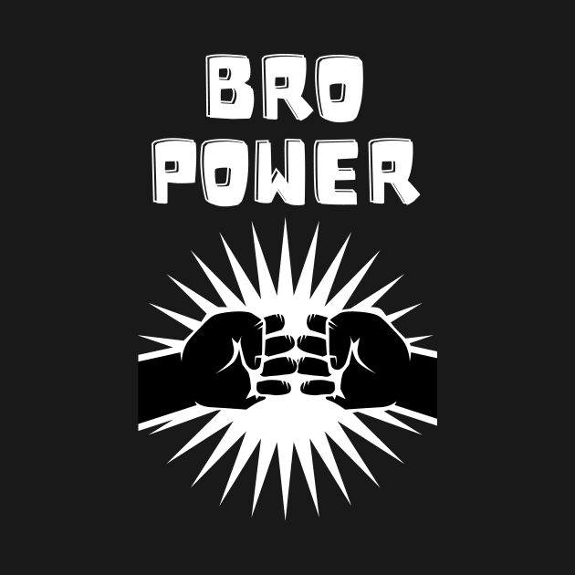 BRO POWER by MikeNotis