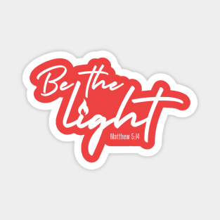 Be the light t-shirt Magnet