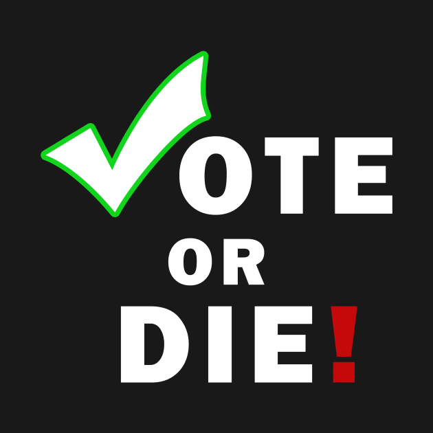 Vote Or Die by HAITHAM