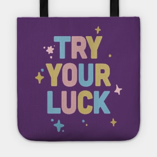 Try Your Luck / Cute Typography Design Tote