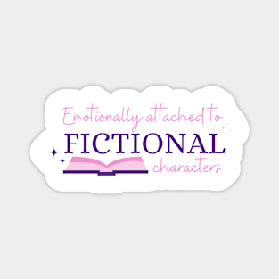 Emotionally attached to fictional characters Magnet