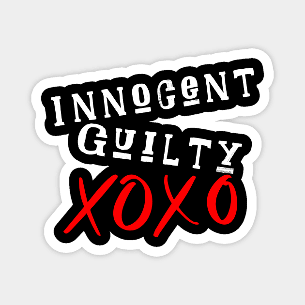 guilty, Innocent, xoxo Magnet by adeeb0