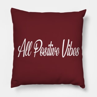 ALL POSITIVE VIBES - W Pillow