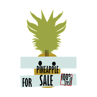 Hi! PINEAPPLE FOR SALE ! 100% FResh T-Shirt