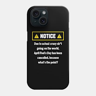 April Fools Day is Cancelled Phone Case