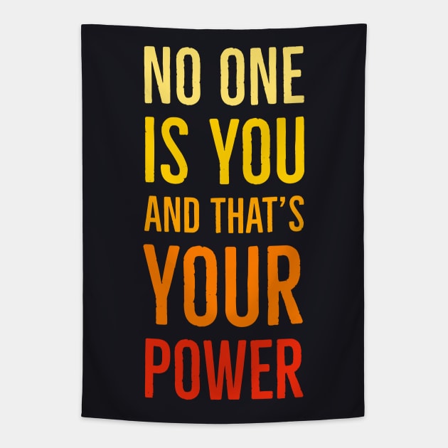 No One Is You And That's Your Power Tapestry by Suzhi Q