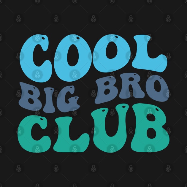 Cool Big Bro Club, Big Bro, Promoted to Brother by GreenSpaceMerch