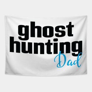 Ghost Hunting Dad Tapestry