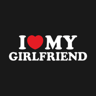 Sweet Valentine I Love My Girlfriend II T-Shirt