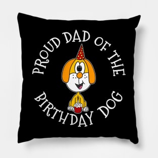 Proud Dad Of The Birthday Dog Pillow