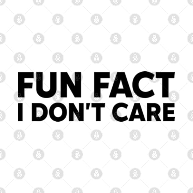 Fun fact: I don't care by justin moore