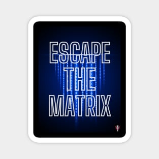 Escape The Matrix Magnet