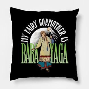 My Fairy Godmother is Baba Yaga Pillow