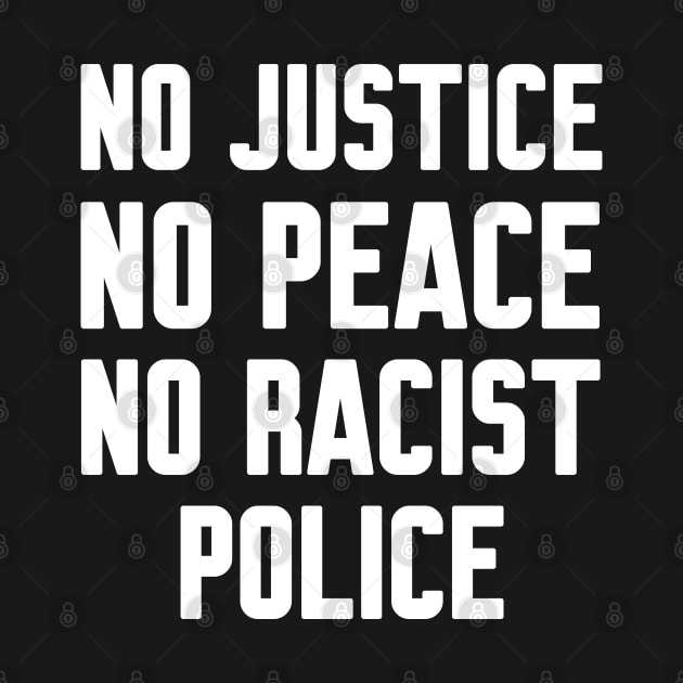 No justice no peace no racist police by WorkMemes