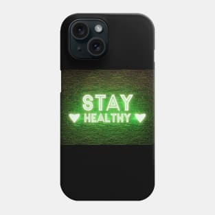 stay healthy neon sign Phone Case