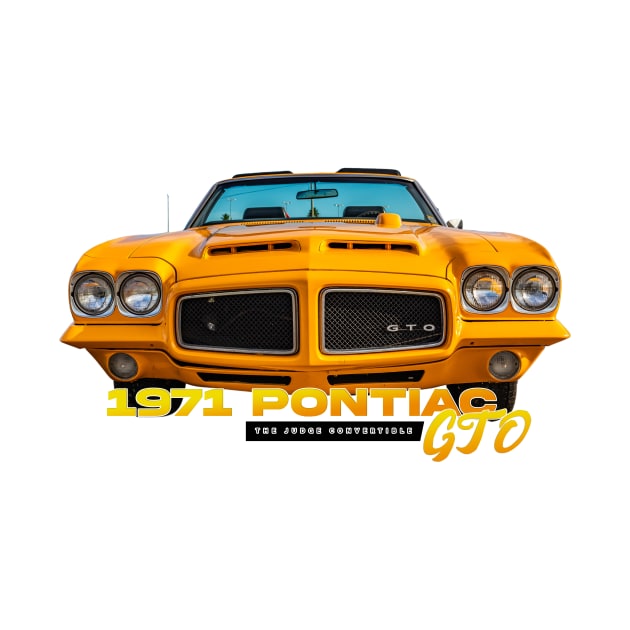 1971 Pontiac GTO The Judge Convertible by Gestalt Imagery