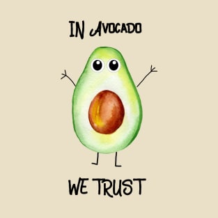 In Avocado We Trust T-Shirt