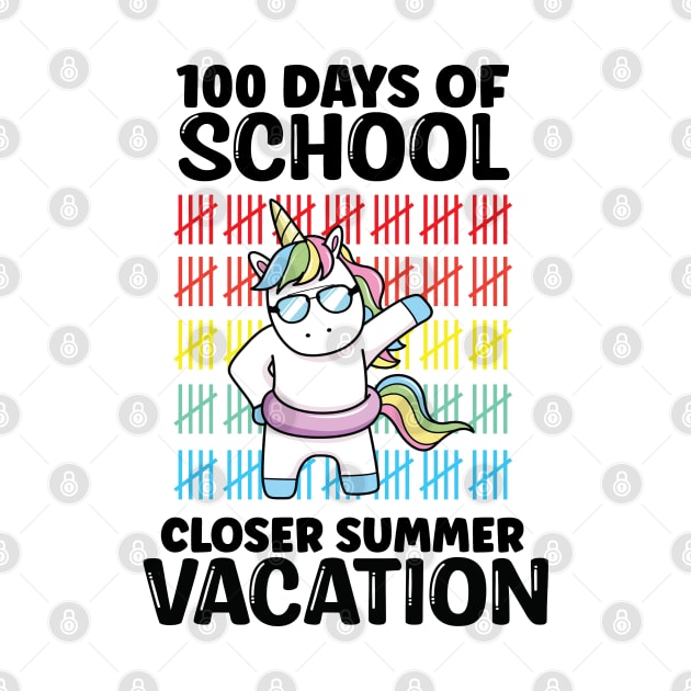 Funny Cute 100 Days Of School Closer Summer Vacation Unicorn by WassilArt