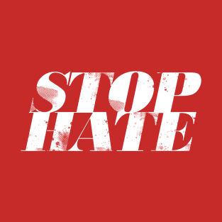 Stop Hate (White Design) T-Shirt